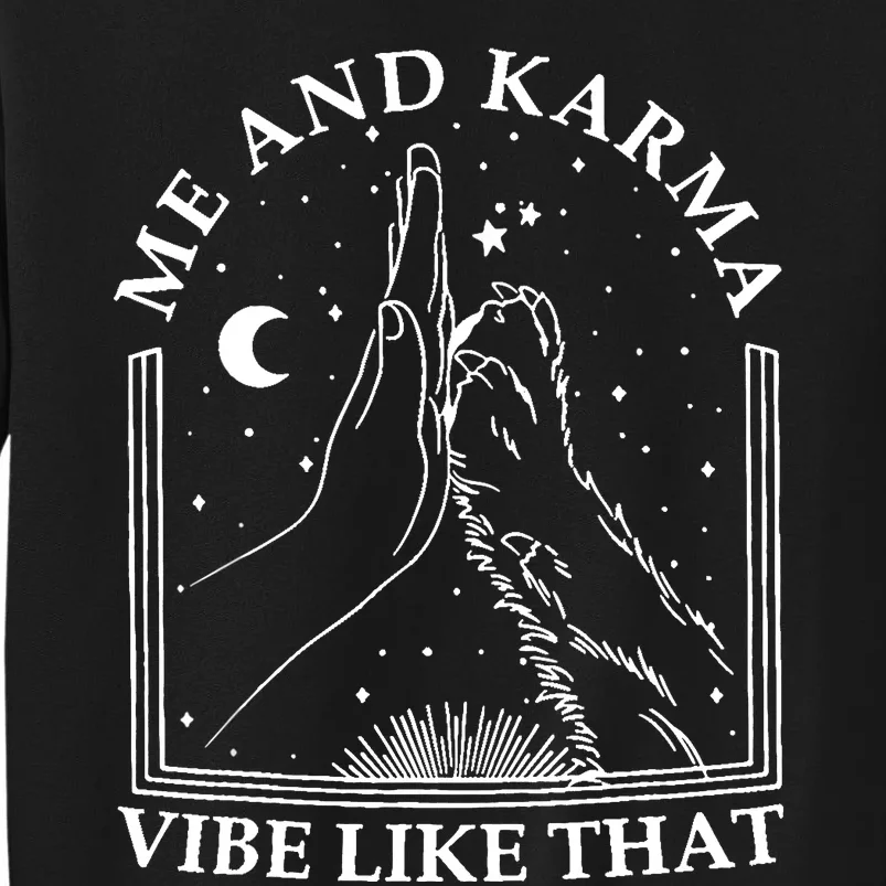 Me And Karma Vibe Like That Funny Cat Paw Tall Sweatshirt