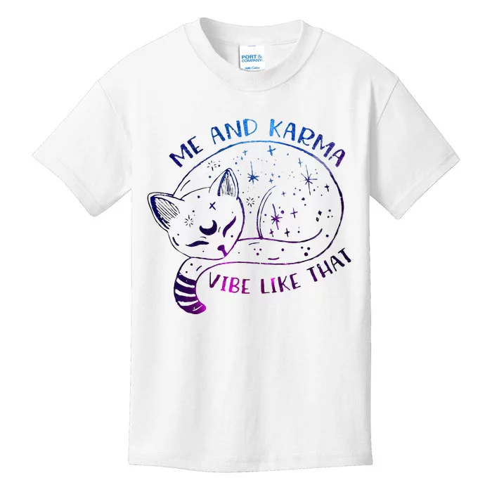 me and karma vibe like that karma is a cat purring in my lap Kids T-Shirt