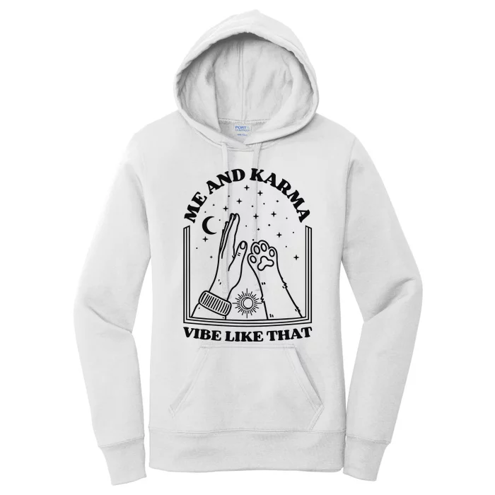 Me And Karma Vibe Like That Women's Pullover Hoodie