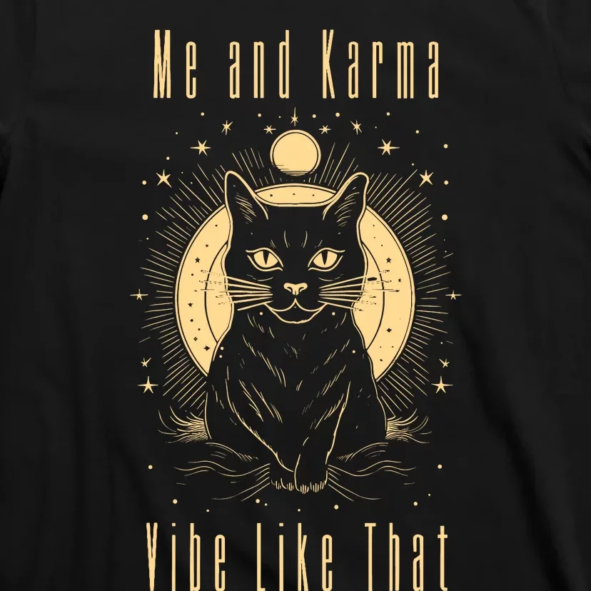 Me And Karma Vibe Like That Cat Lover T-Shirt