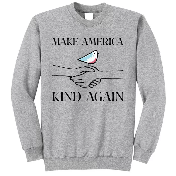 Make America Kind Again Tall Sweatshirt