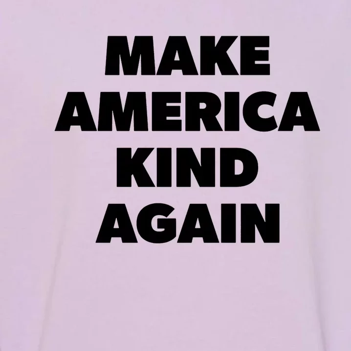 Make America Kind Again Positive Vibes Antibullying Garment-Dyed Sweatshirt