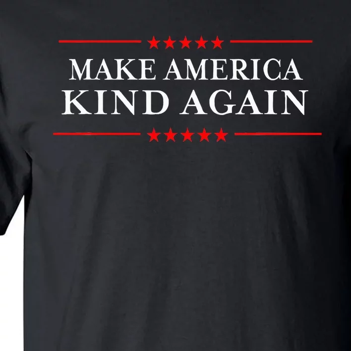 Make America Kind Again Choose Antitrump Tall T-Shirt