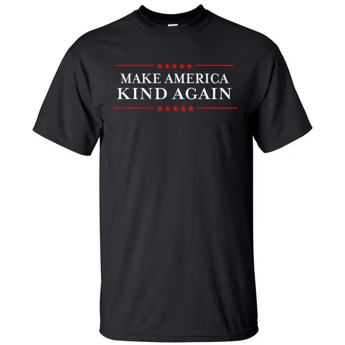 Make America Kind Again Choose Antitrump Tall T-Shirt