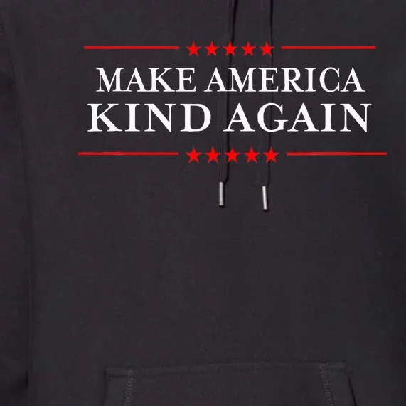 Make America Kind Again Choose Antitrump Premium Hoodie