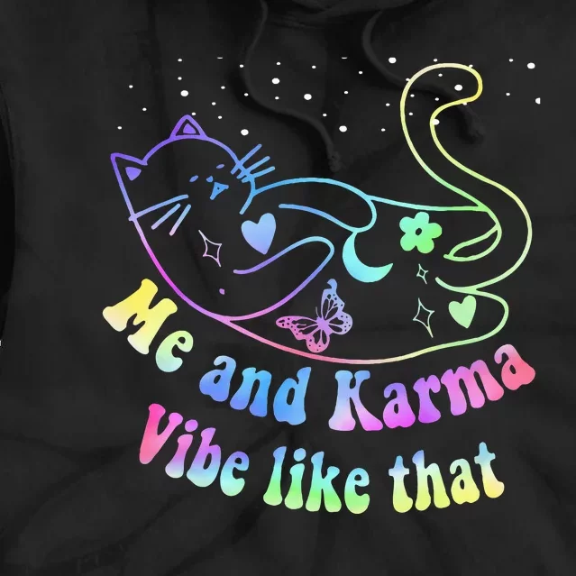 Me And Karma Vibe Like That Lazy Cat Lover Design Tie Dye Hoodie