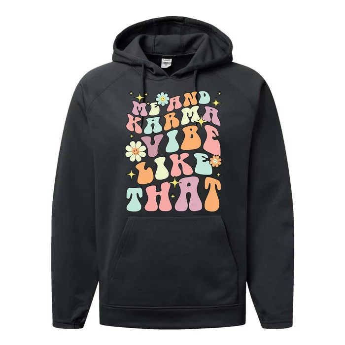 Me and Karma Vibe Like That Groovy Performance Fleece Hoodie