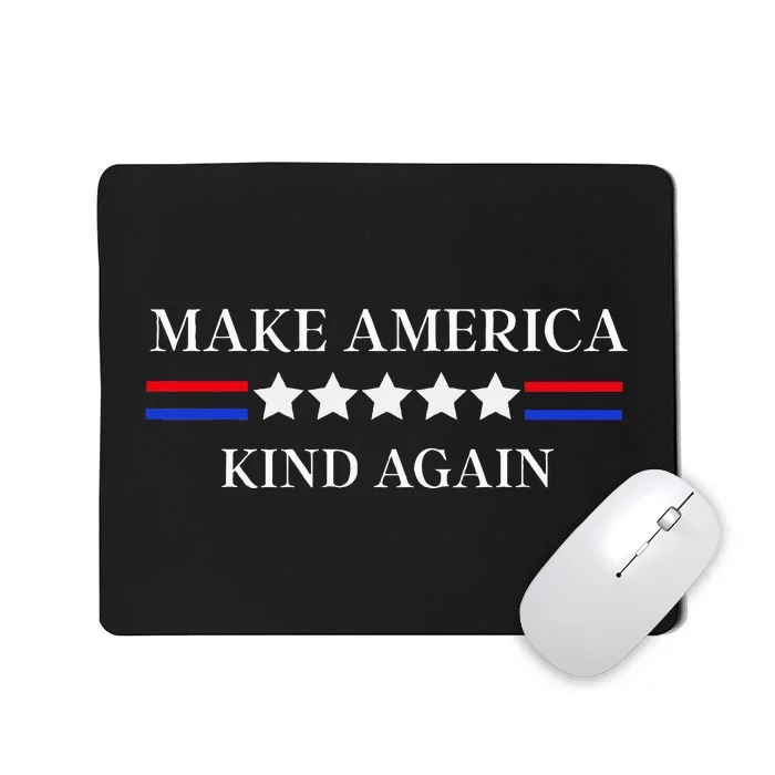 Make America Kind Again! Mousepad