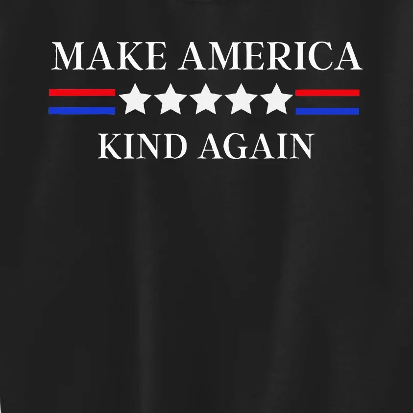 Make America Kind Again! Kids Sweatshirt