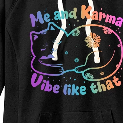 Me And Karma Vibe Like That Karma Kitty Cat Women's Fleece Hoodie