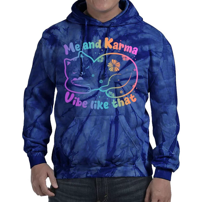 Me And Karma Vibe Like That Karma Kitty Cat Tie Dye Hoodie