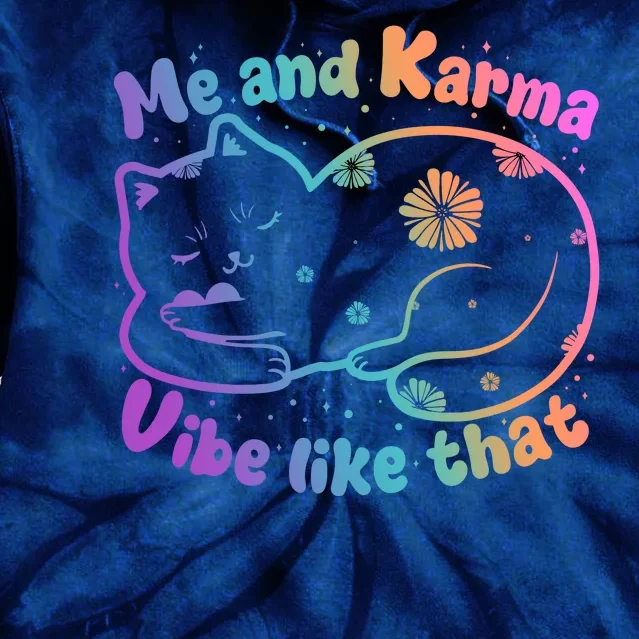 Me And Karma Vibe Like That Karma Kitty Cat Tie Dye Hoodie