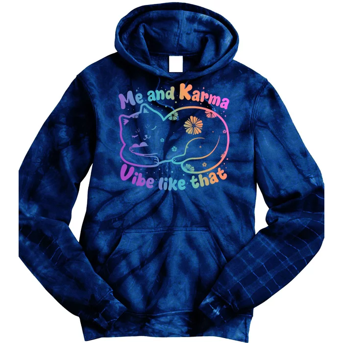 Me And Karma Vibe Like That Karma Kitty Cat Tie Dye Hoodie