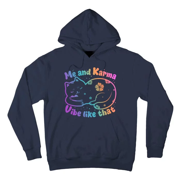 Me And Karma Vibe Like That Karma Kitty Cat Tall Hoodie