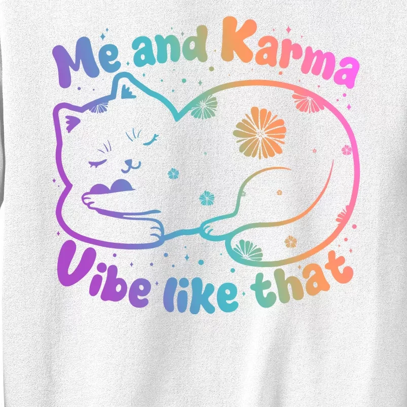 Me And Karma Vibe Like That Karma Kitty Cat Sweatshirt