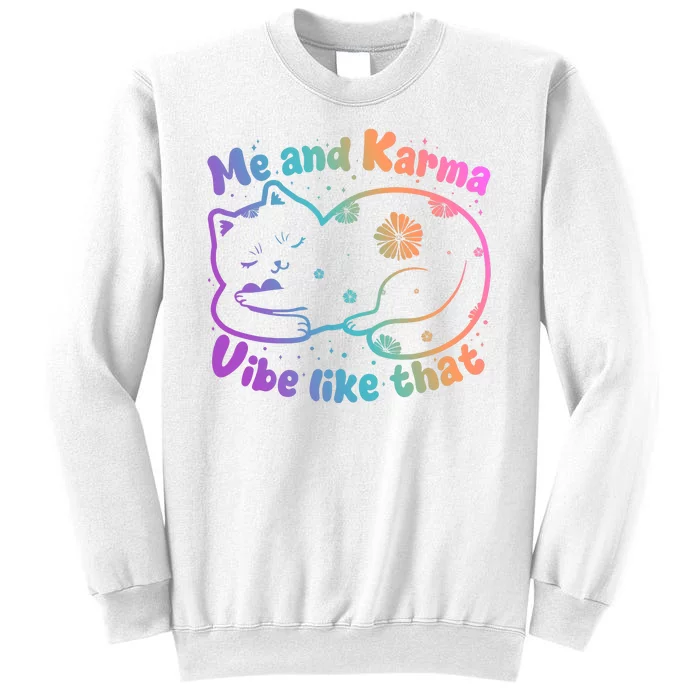 Me And Karma Vibe Like That Karma Kitty Cat Sweatshirt