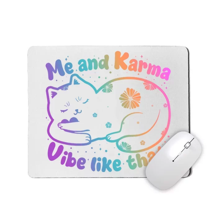 Me And Karma Vibe Like That Karma Kitty Cat Mousepad