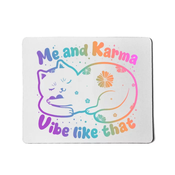 Me And Karma Vibe Like That Karma Kitty Cat Mousepad