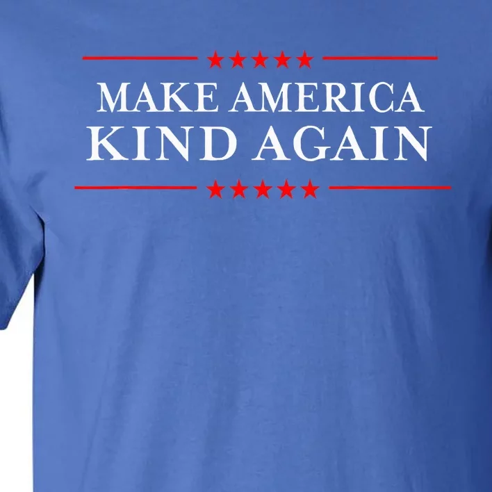 Make America Kind Again Choose Antitrump Tall T-Shirt