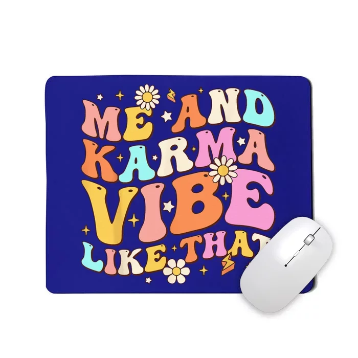 Me And Karma Vibe Like That Groovy Lover Funny Hippie Boho Mousepad