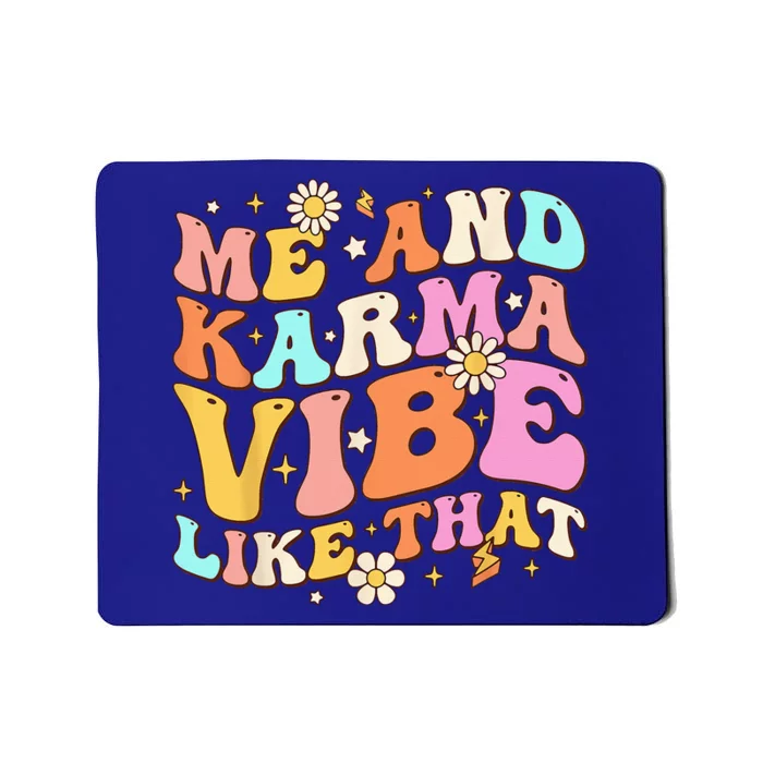 Me And Karma Vibe Like That Groovy Lover Funny Hippie Boho Mousepad