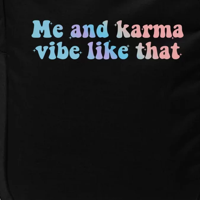 Me And Karma Vibe Like That Funny Groovy Gift Impact Tech Backpack