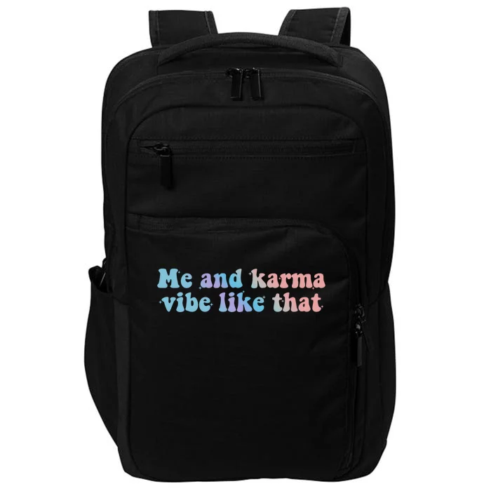 Me And Karma Vibe Like That Funny Groovy Gift Impact Tech Backpack