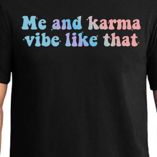 Me And Karma Vibe Like That Funny Groovy Gift Pajama Set