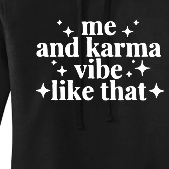 Me And Karma Vibe Like That Women's Pullover Hoodie