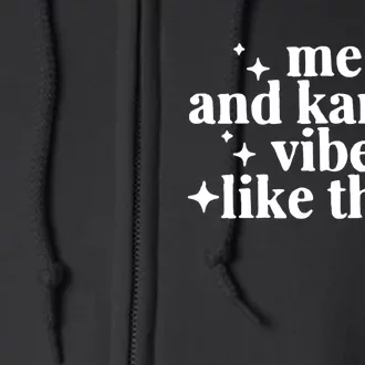 Me And Karma Vibe Like That Full Zip Hoodie