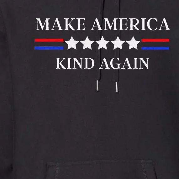 Make America Kind Again Gift Premium Hoodie