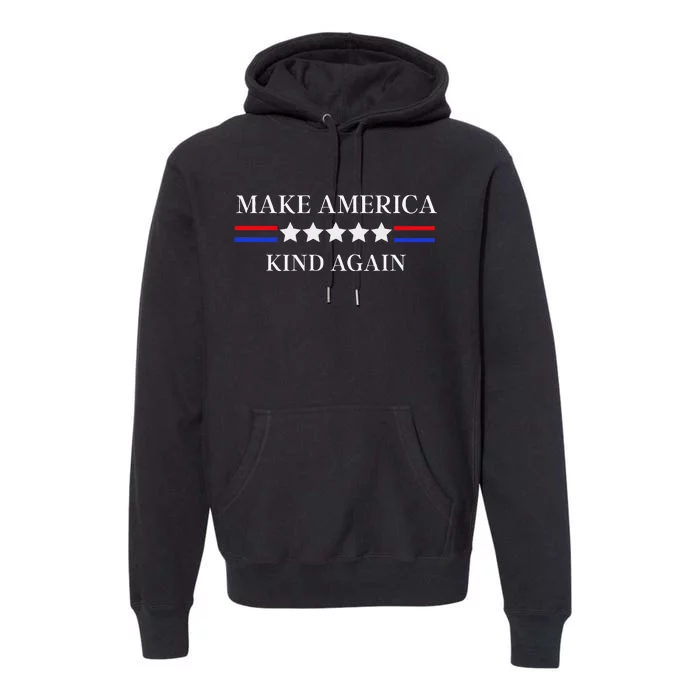 Make America Kind Again Gift Premium Hoodie