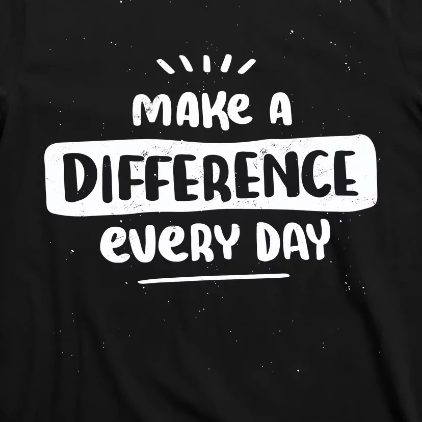 Make A Difference T-Shirt