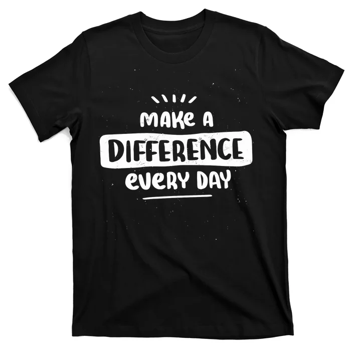 Make A Difference T-Shirt