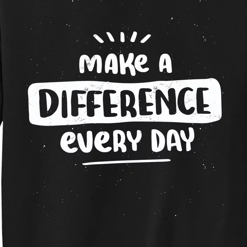 Make A Difference Tall Sweatshirt