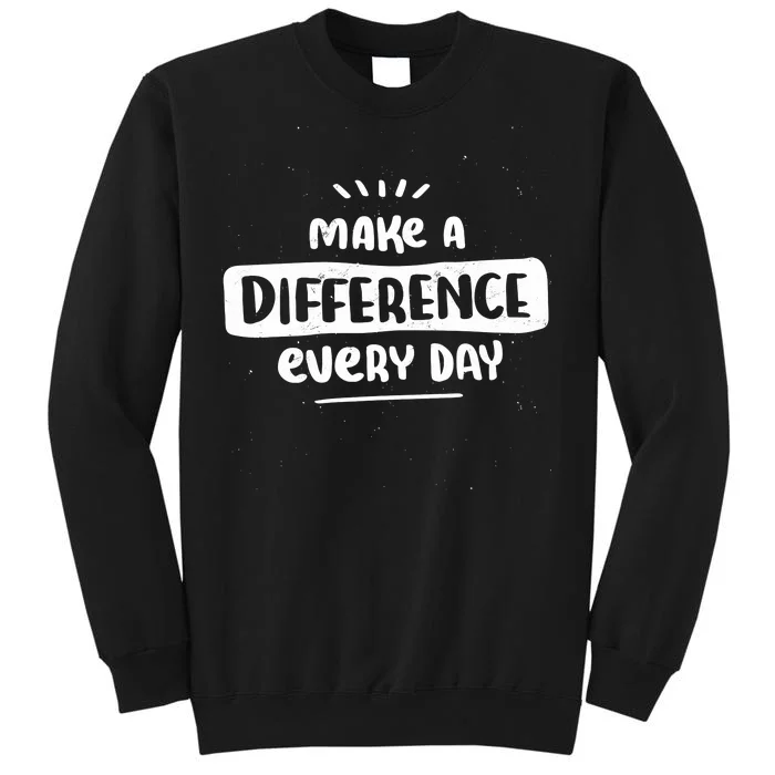 Make A Difference Tall Sweatshirt