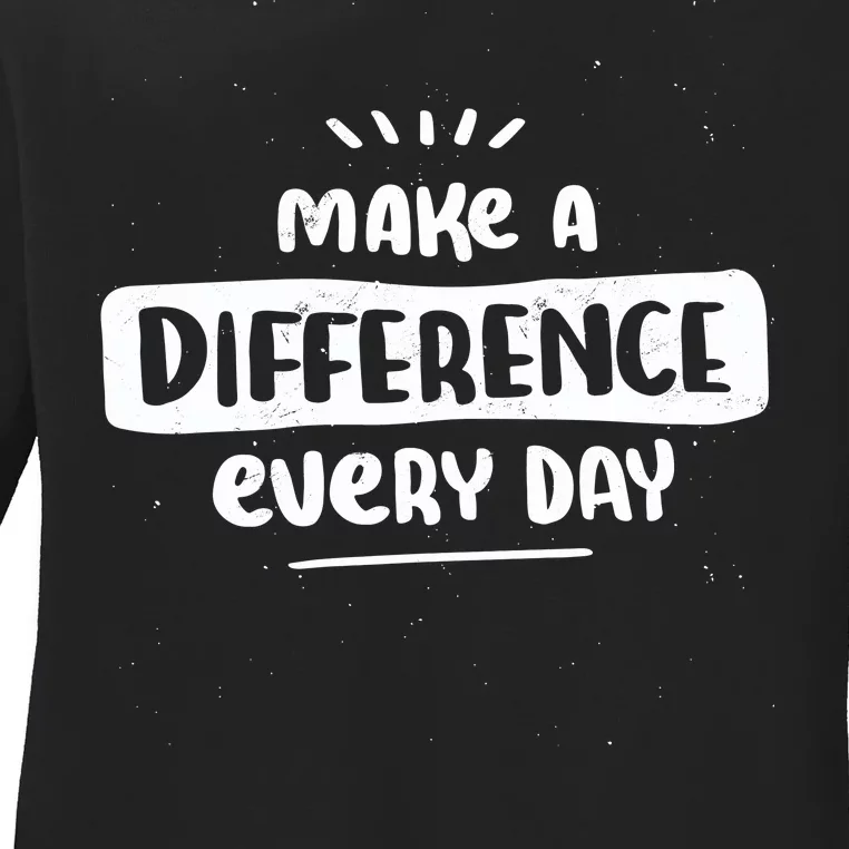 Make A Difference Ladies Long Sleeve Shirt