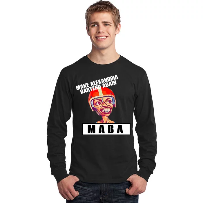 Make Alexandria Bartend Again Tall Long Sleeve T-Shirt