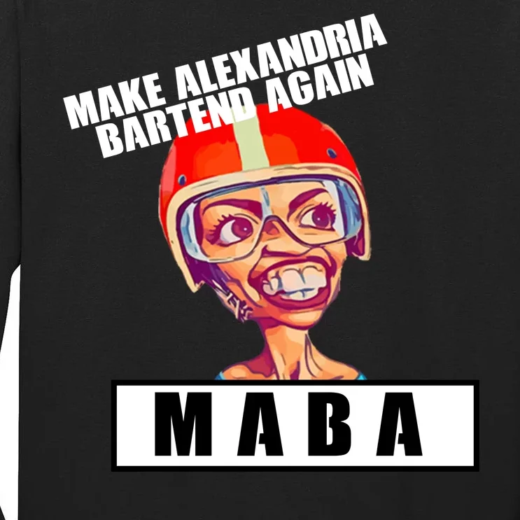 Make Alexandria Bartend Again Tall Long Sleeve T-Shirt