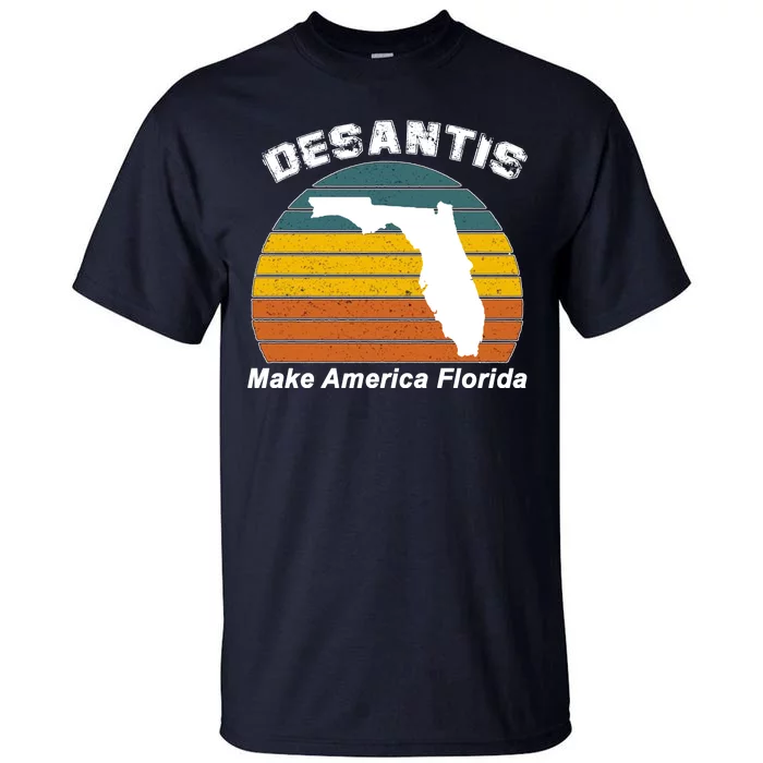 Make America Florida DeSantis 2024 Election Tall T-Shirt