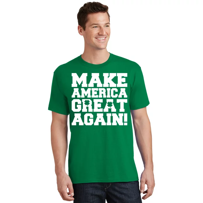 Make America Great Again! Donald Trump St. Patrick's Day Clover Shamrocks T-Shirt