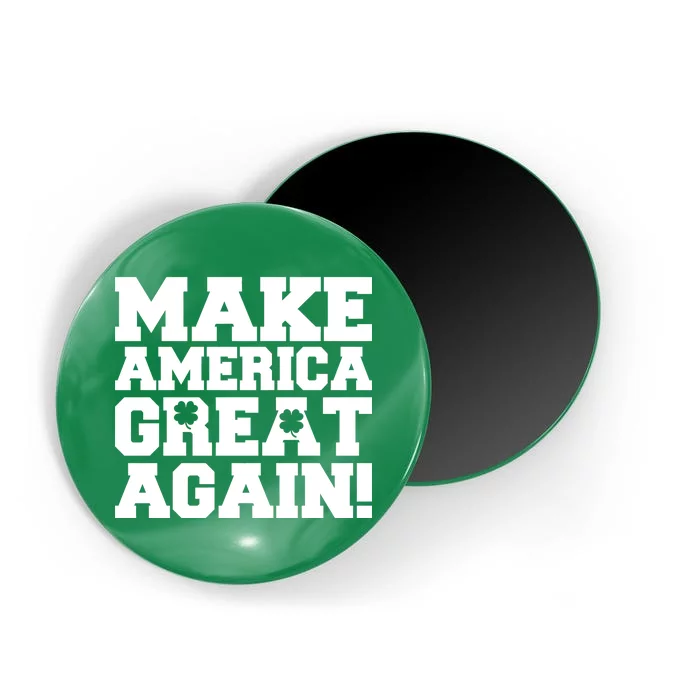 Make America Great Again! Donald Trump St. Patrick's Day Clover Shamrocks Magnet