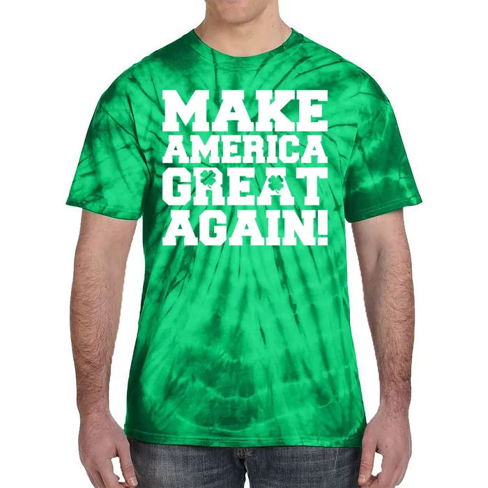 Make America Great Again! Donald Trump St. Patrick's Day Clover Shamrocks Tie-Dye T-Shirt