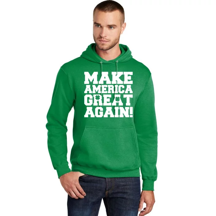 Make America Great Again! Donald Trump St. Patrick's Day Clover Shamrocks Tall Hoodie