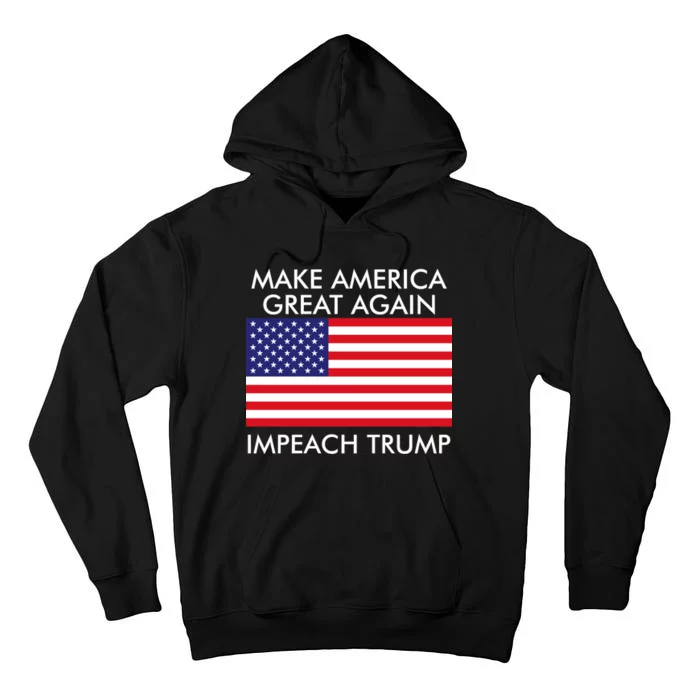 Make America Great Again Impeach Trump Anti Trump Tall Hoodie