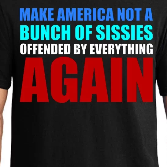 Make America Not A Bunch Of Sissies Pajama Set