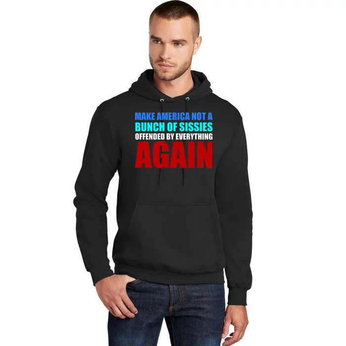 Make America Not A Bunch Of Sissies Tall Hoodie