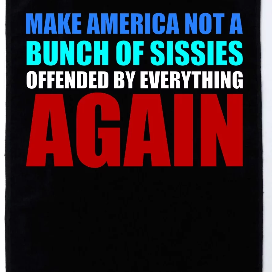 Make America Not A Bunch Of Sissies Platinum Collection Golf Towel