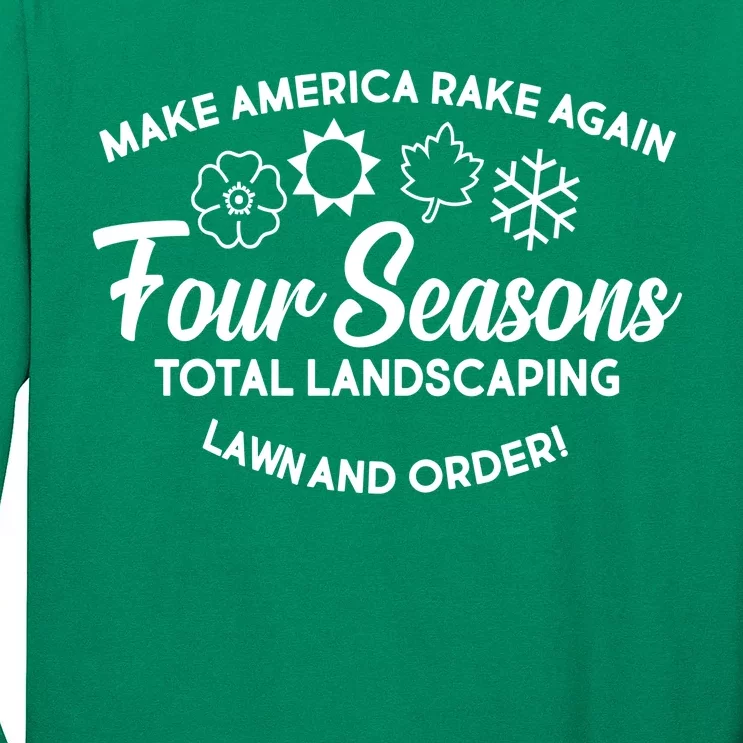 Make America Rake Again Four Seasons Long Sleeve Shirt