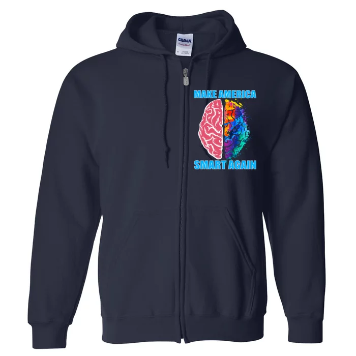 Make America Smart Again Full Zip Hoodie